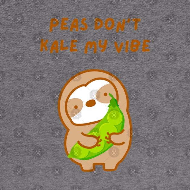 Please Don’t Kill My Vibe Peas and Kale Sloth by theslothinme